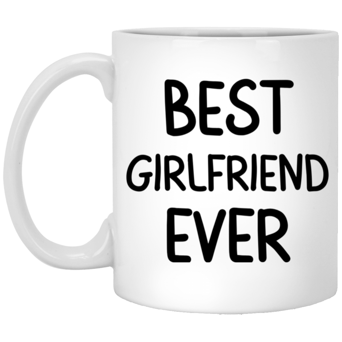 Best Girlfriend Ever 11oz Mug
