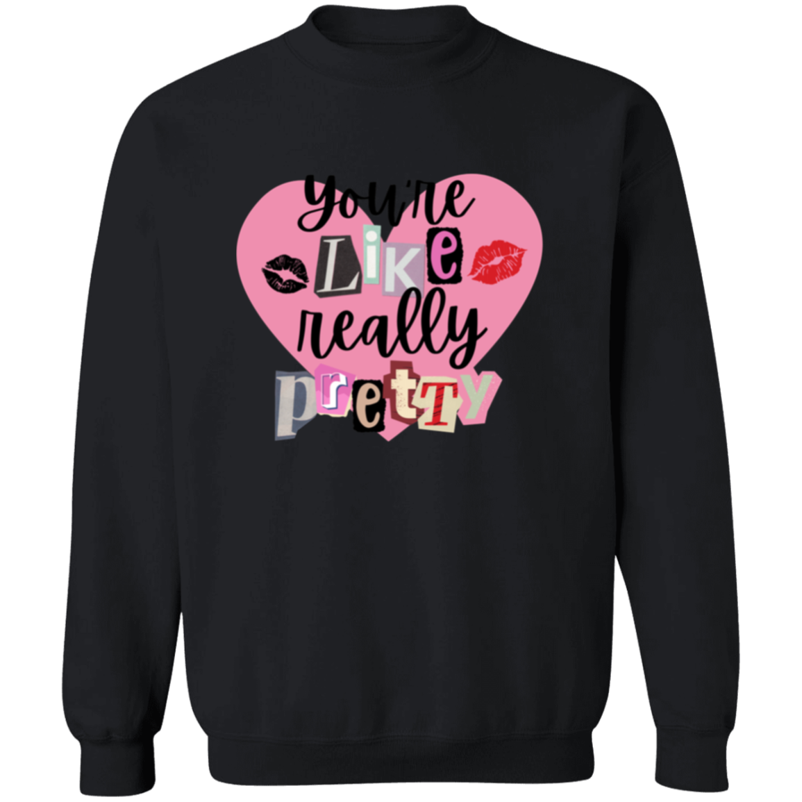 You're Like Really Pretty Crewneck Sweater, Magazine Lettering