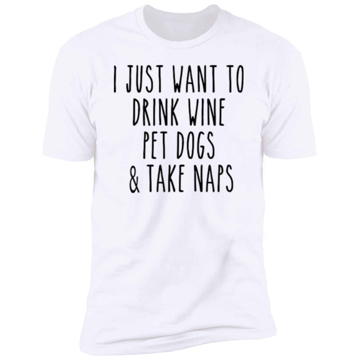 I just want to drink wine T-Shirt