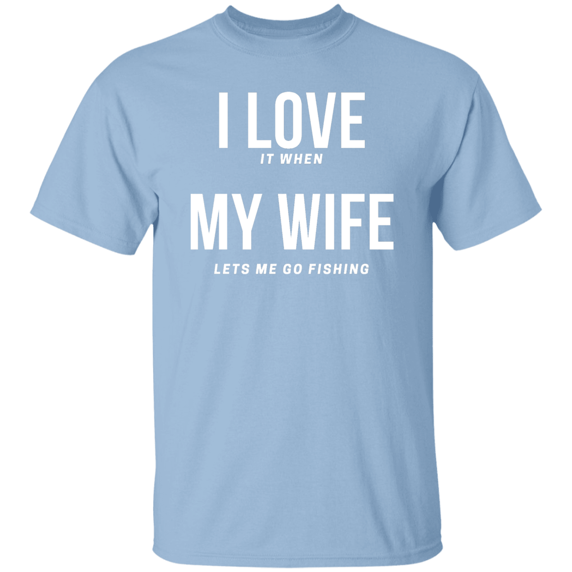 I Love My Wife. T-Shirt WI