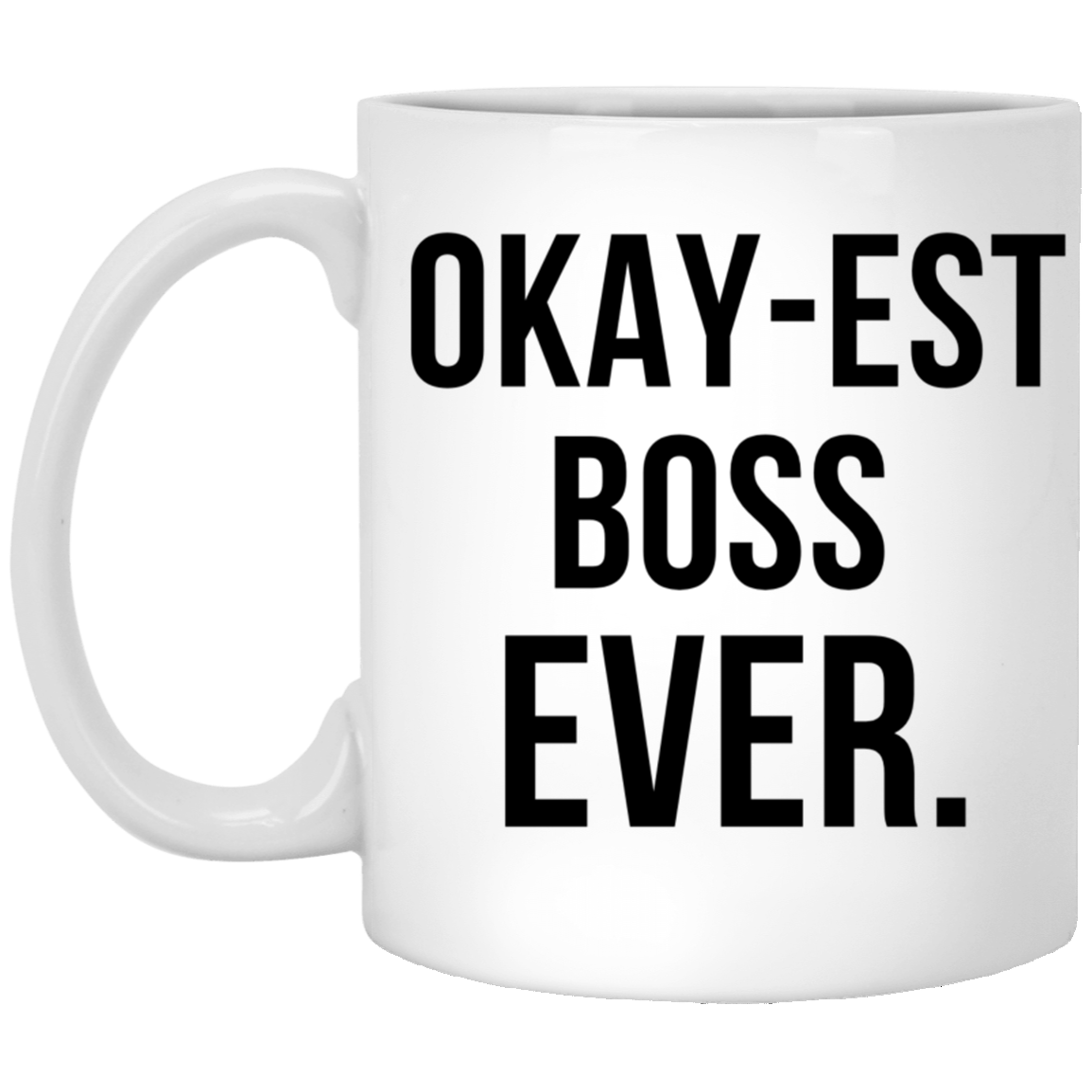 Okay-est Boss Mug