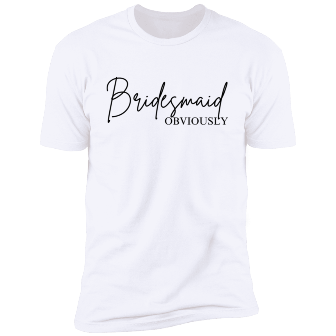 4 Bridesmaid, Obviously T-Shirt