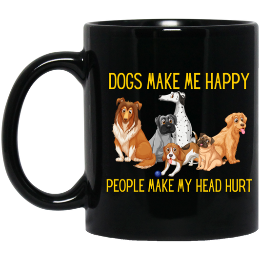 Dogs make me happy Black Mug