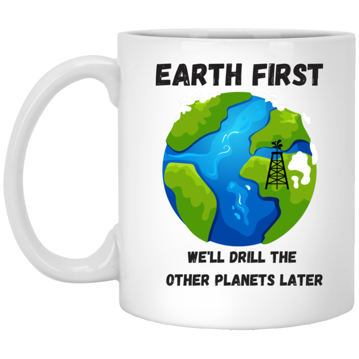 Earth First White Mug