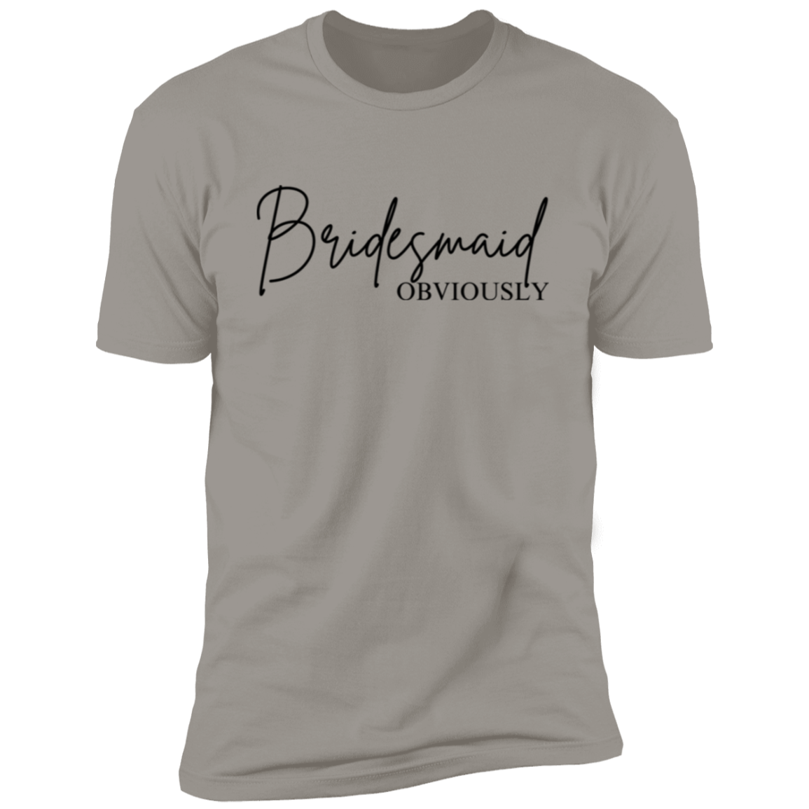 4 Bridesmaid, Obviously T-Shirt